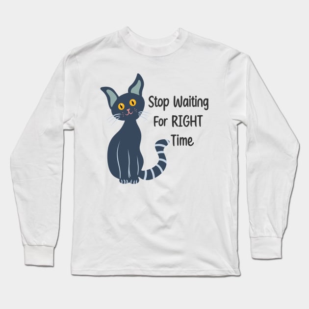 Stop waiting Long Sleeve T-Shirt by magicofword